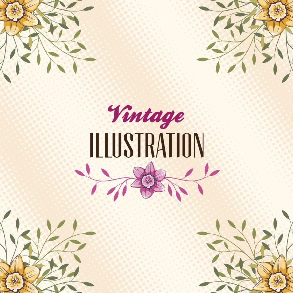 Vintage illustration with flowers and typography