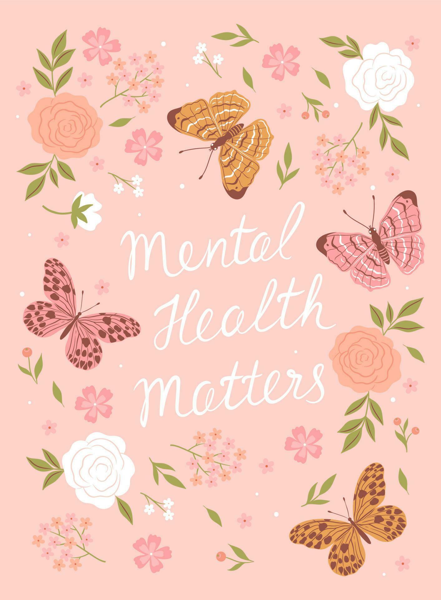 Mental health matters poster with butterflies and flowers. Vector graphics. Stock Free