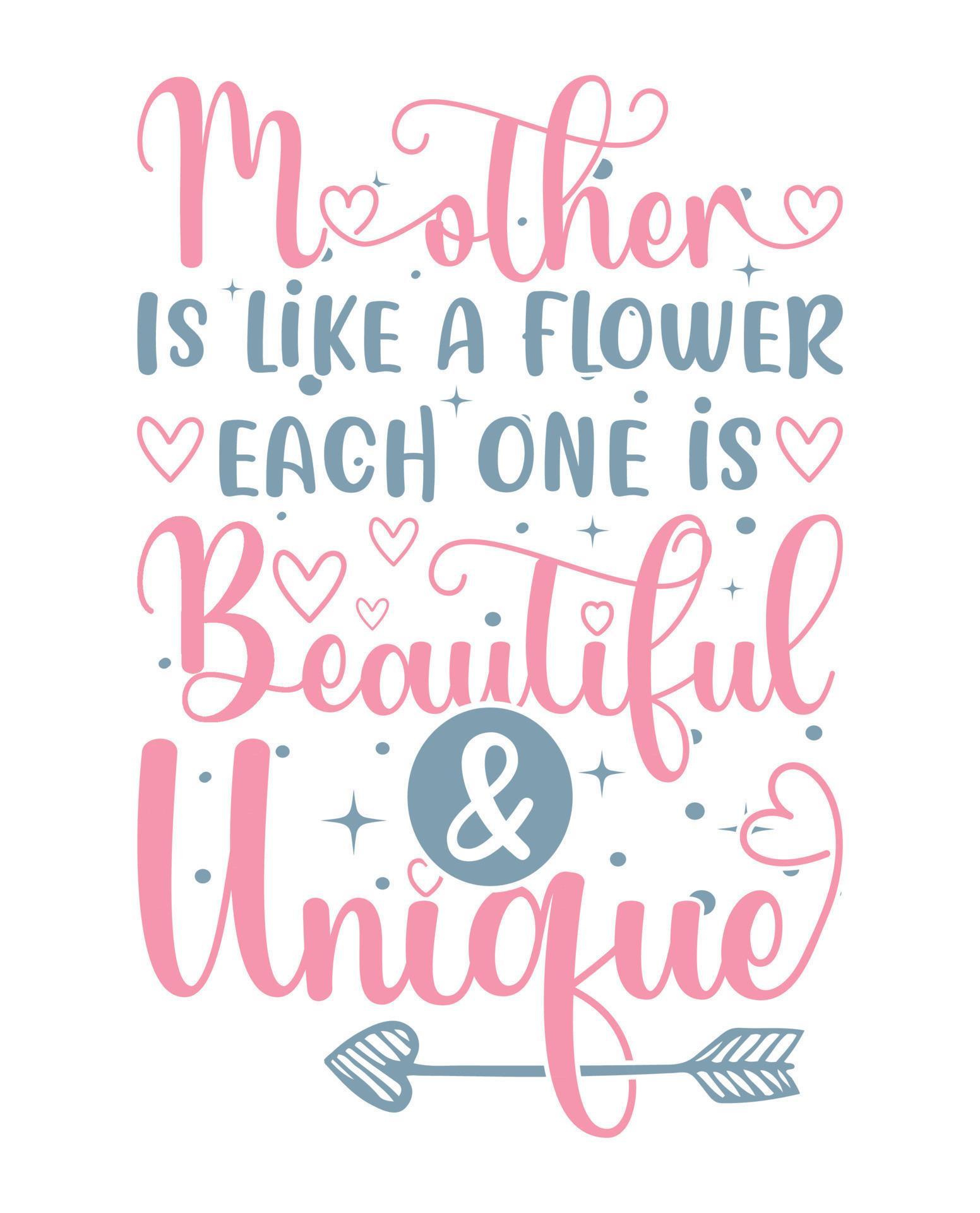 mothers day t shirt design. mother is like a flower each one is beautiful and unique t shirt design Stock Free