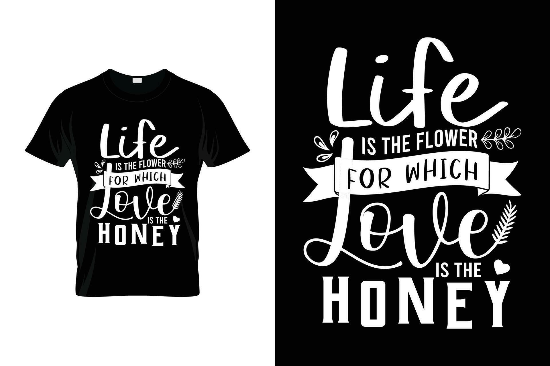 Life is the flower for which love is the honey Romantic Couple Loving T-shirt Stock Free